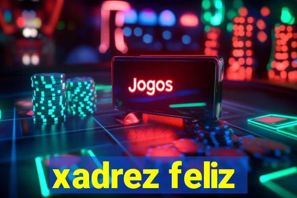 xadrez feliz